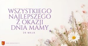 26 maja – Dzień Mamy