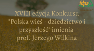 XVIII edycja konkursu „Polska wieś – dziedzictwo i przyszłość”