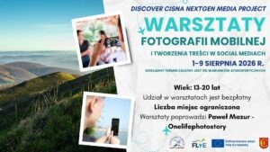Warsztaty fotografii mobilnej i social mediów w ramach projektu Discover Cisna NextGen Media Project